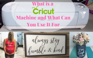 What is a Cricut Machine and What Can I Use It For